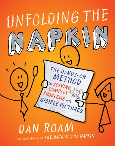 Book Cover Unfolding the Napkin: The Hands-On Method for Solving Complex Problems with Simple Pictures