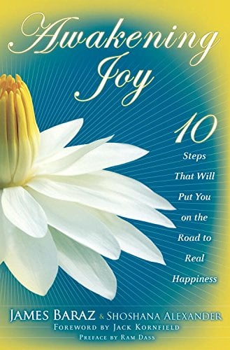 Book Cover Awakening Joy: 10 Steps That Will Put You on the Road to Real Happiness