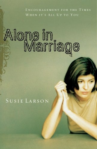 Book Cover Alone in Marriage: Encouragement for the Times When It's All Up to You