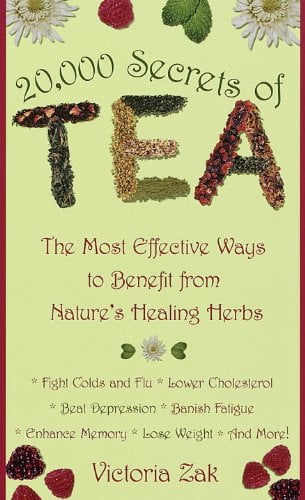Book Cover 20,000 Secrets of Tea: The Most Effective Ways to Benefit from Nature's Healing Herbs