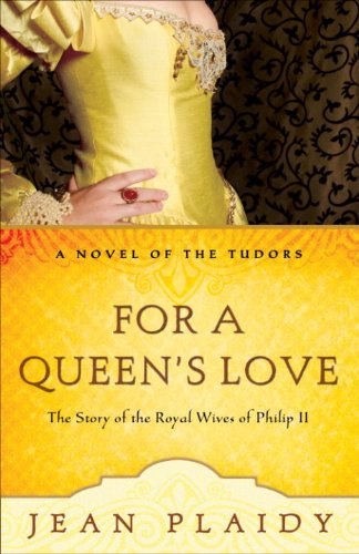 Book Cover For a Queen's Love: The Stories of the Royal Wives of Philip II (A Novel of the Tudors Book 8)