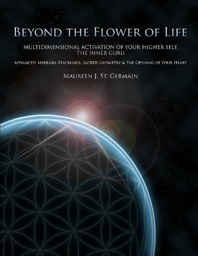 Book Cover Beyond the Flower of Life: Multidimensional Activation of your Higher Self, the Inner Guru--Advanced MerKaBa Teachings, Sacred Geometry & the Opening of Your Heart
