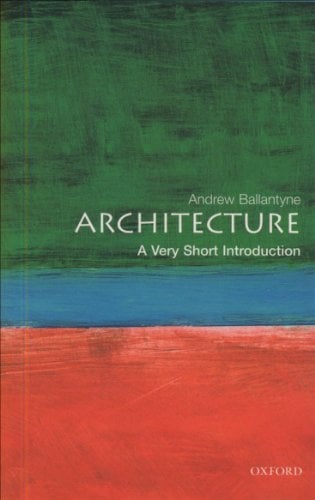 Book Cover Architecture: A Very Short Introduction (Very Short Introductions Book 72)