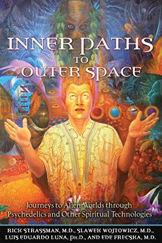 Book Cover Inner Paths to Outer Space: Journeys to Alien Worlds through Psychedelics and Other Spiritual Technologies