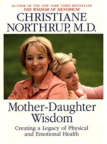 Book Cover Mother Daughter Wisdom: Understanding the Crucial Link Between Mothers, Daughters, and Health