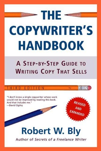 Book Cover The Copywriter's Handbook: A Step-By-Step Guide To Writing Copy That Sells