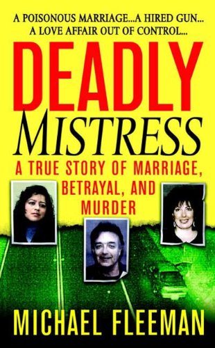 Book Cover Deadly Mistress: A True Story of Marriage, Betrayal and Murder (St. Martin's True Crime Library)