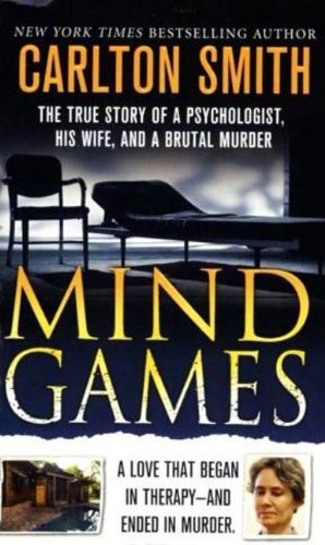 Book Cover Mind Games: The True Story of a Psychologist, His Wife, and a Brutal Murder