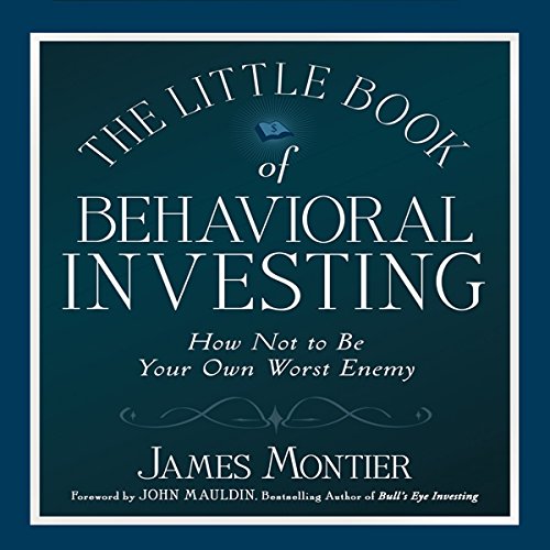 Book Cover The Little Book of Behavioral Investing: How Not to Be Your Own Worst Enemy