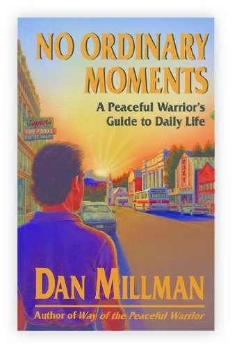 Book Cover NO ORDINARY MOMENTS: A Peaceful Warrior's Guide to Daily Life