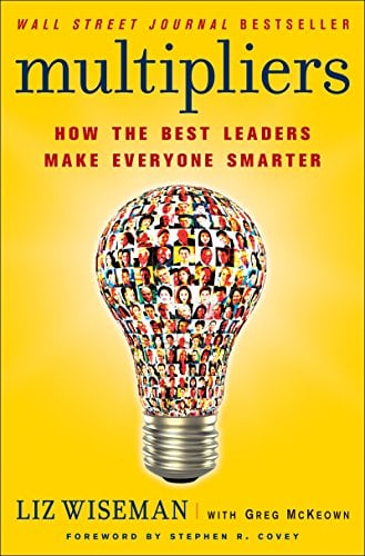 Book Cover Multipliers: How the Best Leaders Make Everyone Smarter