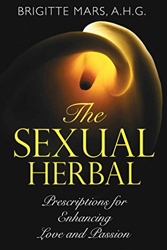Book Cover The Sexual Herbal: Prescriptions for Enhancing Love and Passion