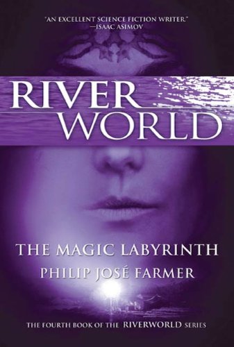 Book Cover The Magic Labyrinth: The Fourth Book of the Riverworld Series