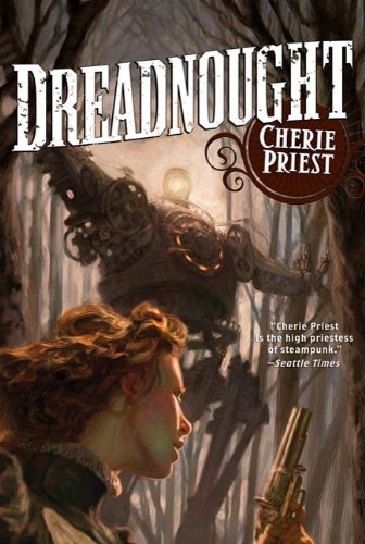Book Cover Dreadnought: A Novel of the Clockwork Century