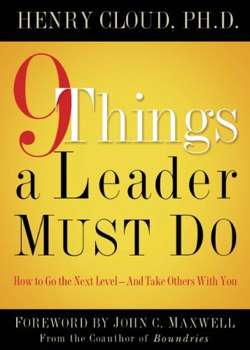 Book Cover 9 Things a Leader Must Do: How to Go to the Next Level--And Take Others With You
