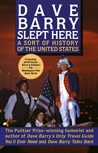 Book Cover Dave Barry Slept Here: A Sort of History of the United States