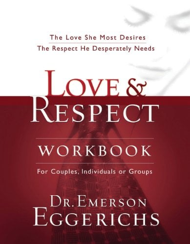 Book Cover Love and   Respect Workbook: The Love She Most Desires; The Respect He Desperately Needs