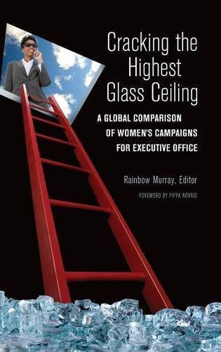 Book Cover Cracking the Highest Glass Ceiling: A Global Comparison of Women's Campaigns for Executive Office (Women and Minorities in Politics)