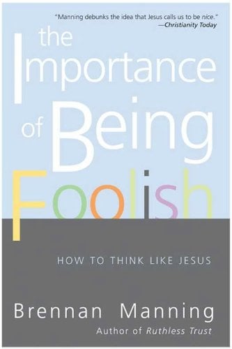 Book Cover The Importance of Being Foolish: How To Think Like Jesus