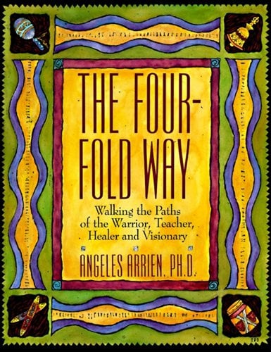 Book Cover The Four-Fold Way: Walking the Paths of the Warrior, Teacher, Healer, and Visionary