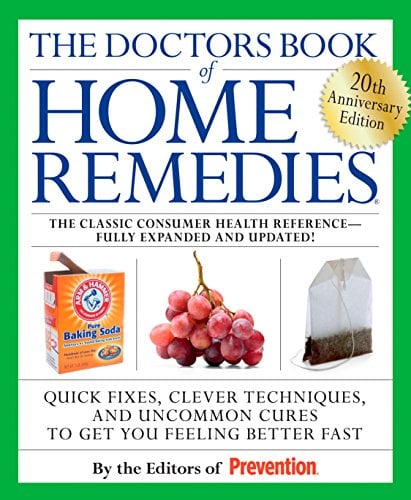Book Cover The Doctors Book of Home Remedies: Quick Fixes, Clever Techniques, and Uncommon Cures to Get You Feeling Better Fast