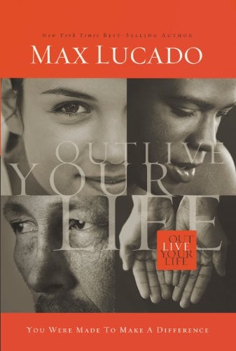 Book Cover Outlive Your Life: You Were Made to Make A Difference