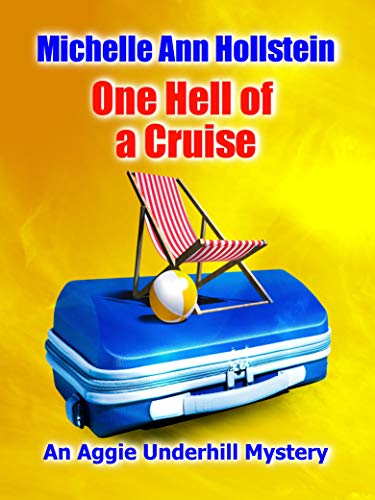 Book Cover One Hell of a Cruise:  An Aggie Underhill Mystery (A quirky, comical adventure): An Aggie Underhill Mystery