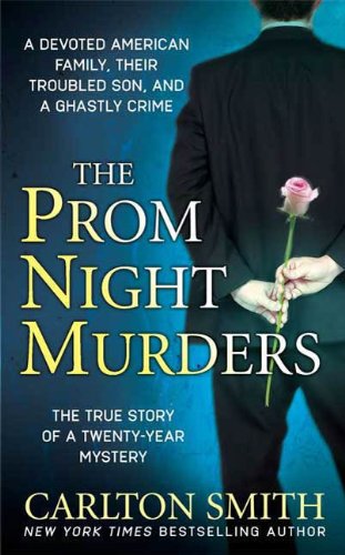 Book Cover The Prom Night Murders: A Devoted American Family, their Troubled Son, and a Ghastly Crime (St. Martin's True Crime Library)