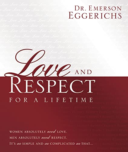Book Cover Love and Respect for a Lifetime: Gift Book: Women Absolutely Need Love. Men Absolutely Need Respect. Its as Simple and as Complicated as That...