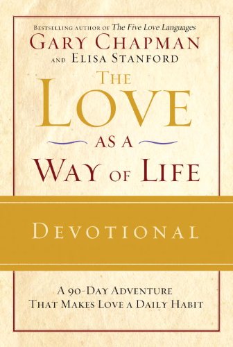 Book Cover The Love as a Way of Life Devotional: A Ninety-Day Adventure That Makes Love a Daily Habit