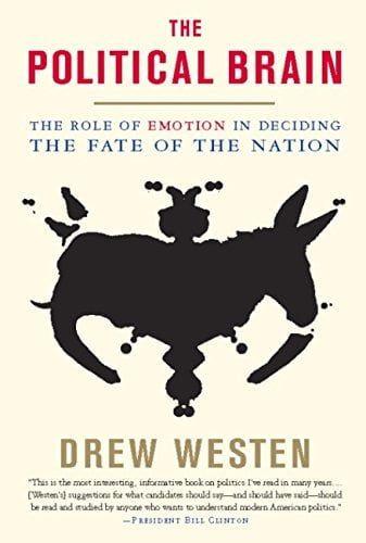 Book Cover The Political Brain: The Role of Emotion in Deciding the Fate of the Nation