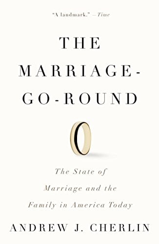 Book Cover The Marriage-Go-Round: The State of Marriage and the Family in America Today