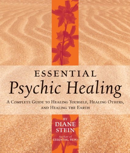 Book Cover Essential Psychic Healing: A Complete Guide to Healing Yourself, Healing Others, and Healing the Earth