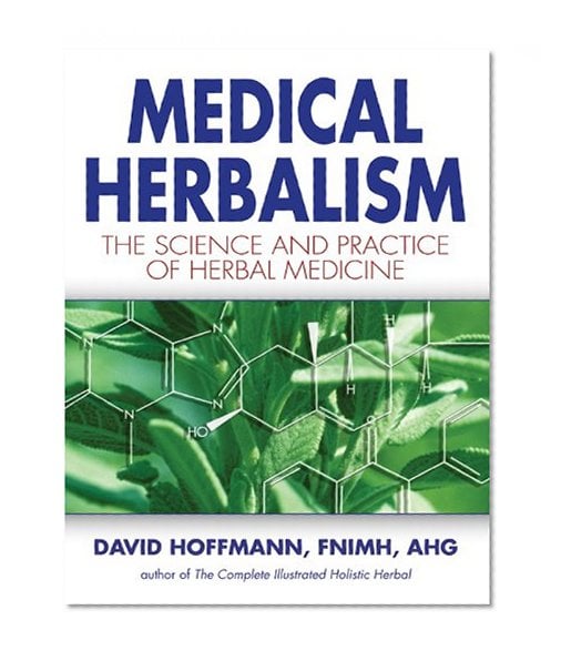 Book Cover Medical Herbalism: The Science and Practice of Herbal Medicine