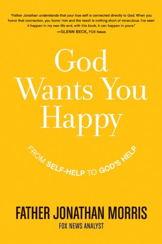 Book Cover God Wants You Happy: From Self-Help to God's Help