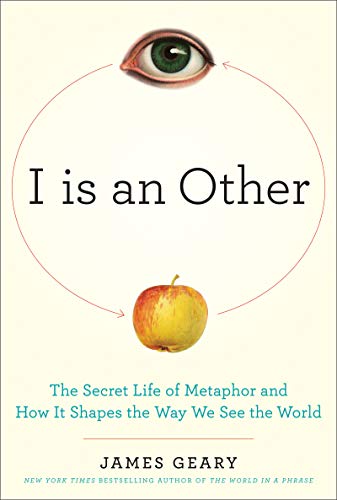 Book Cover I Is an Other: The Secret Life of Metaphor and How it Shapes the Way We See the World