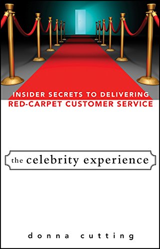 Book Cover The Celebrity Experience: Insider Secrets to Delivering Red Carpet Customer Service