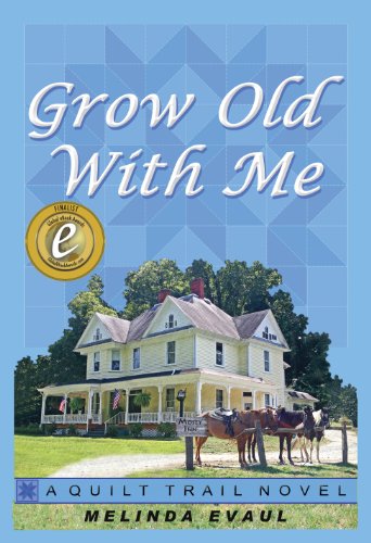 Book Cover Grow Old With Me (The Quilt Trail Series Book 1)
