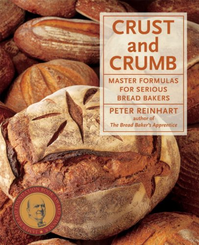 Book Cover Crust and Crumb: Master Formulas for Serious Bread Bakers [A Baking Book]