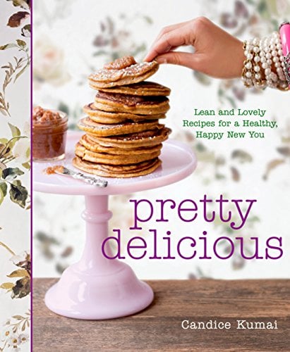 Book Cover Pretty Delicious: Lean and Lovely Recipes for a Healthy, Happy New You: A Cookbook