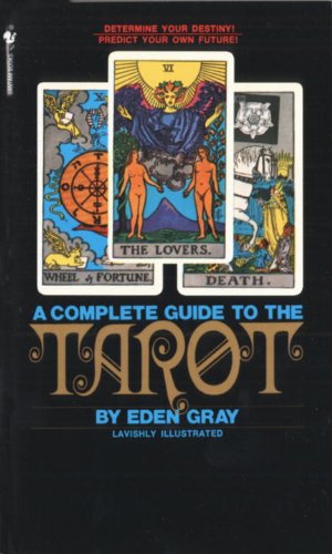 Book Cover The Complete Guide to the Tarot: Determine Your Destiny! Predict Your Own Future!