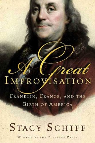 Book Cover A Great Improvisation: Franklin, France, and the Birth of America