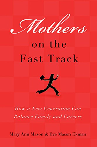 Book Cover Mothers on the Fast Track: How a New Generation Can Balance Family and Careers