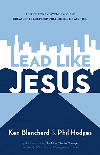 Book Cover Lead Like Jesus: Lessons from the Greatest Leadership Role Model of All Time