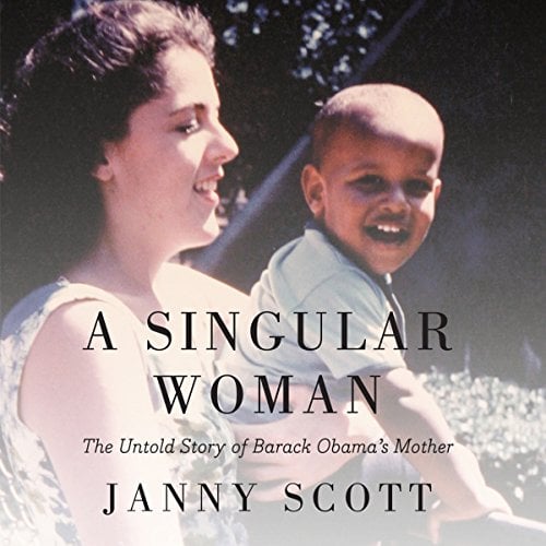 Book Cover A Singular Woman: The Untold Story of Barack Obama's Mother