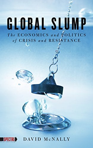Book Cover Global Slump: The Economics and Politics of Crisis and Resistance (Spectre)