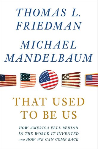 Book Cover That Used to Be Us: How America Fell Behind in the World It Invented and How We Can Come Back