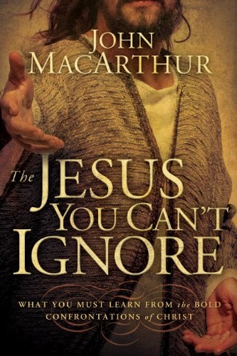 Book Cover The Jesus You Can't Ignore: What You Must Learn from the Bold Confrontations of Christ