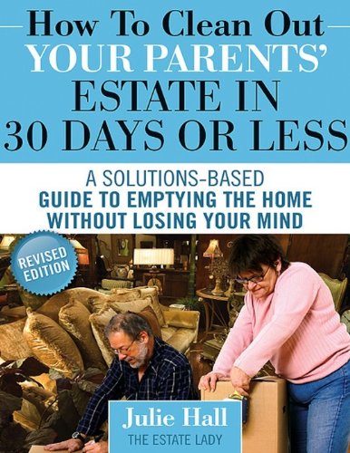 Book Cover How to Clean Out Your Parents' Estate in 30 Days or Less