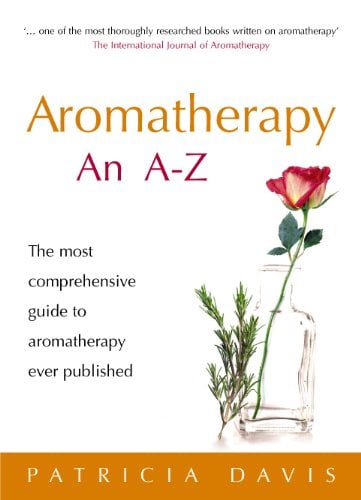 Book Cover Aromatherapy An A-Z: The most comprehensive guide to aromatherapy ever published